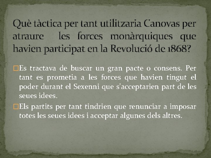Què tàctica per tant utilitzaria Canovas per atraure les forces monàrquiques que havien participat