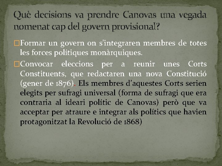Què decisions va prendre Canovas una vegada nomenat cap del govern provisional? �Formar un