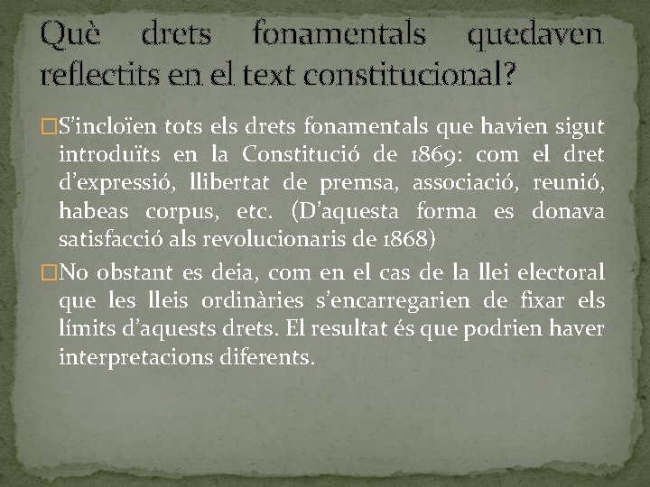 Què drets fonamentals quedaven reflectits en el text constitucional? �S’incloïen tots els drets fonamentals