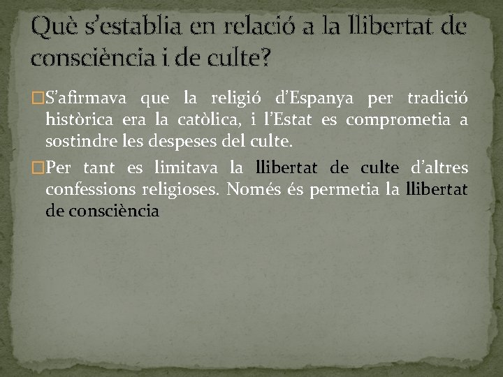 Què s’establia en relació a la llibertat de consciència i de culte? �S’afirmava que