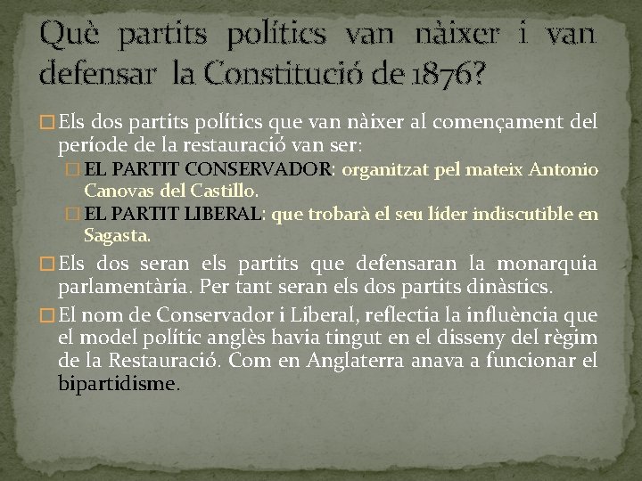 Què partits polítics van nàixer i van defensar la Constitució de 1876? � Els