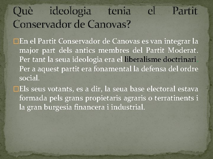 Què ideologia tenia Conservador de Canovas? el Partit �En el Partit Conservador de Canovas