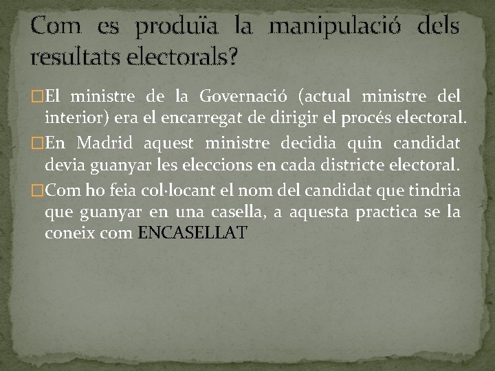 Com es produïa la manipulació dels resultats electorals? �El ministre de la Governació (actual