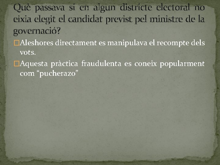 Què passava si en algun districte electoral no eixia elegit el candidat previst pel