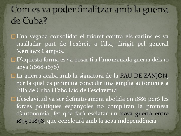 Com es va poder finalitzar amb la guerra de Cuba? � Una vegada consolidat