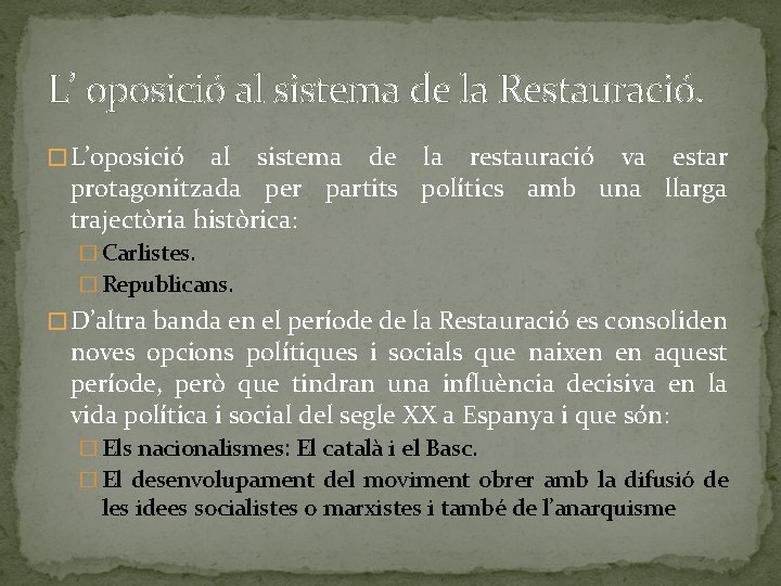 L’ oposició al sistema de la Restauració. � L’oposició al sistema de la restauració