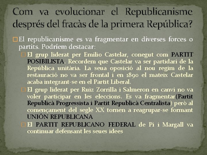 Com va evolucionar el Republicanisme després del fracàs de la primera República? � El