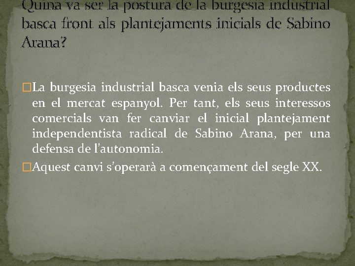Quina va ser la postura de la burgesia industrial basca front als plantejaments inicials