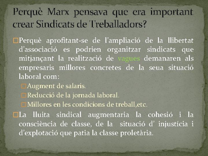 Perquè Marx pensava que era important crear Sindicats de Treballadors? �Perquè aprofitant-se de l’ampliació