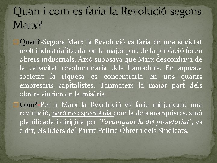 Quan i com es faria la Revolució segons Marx? � Quan? -Segons Marx la