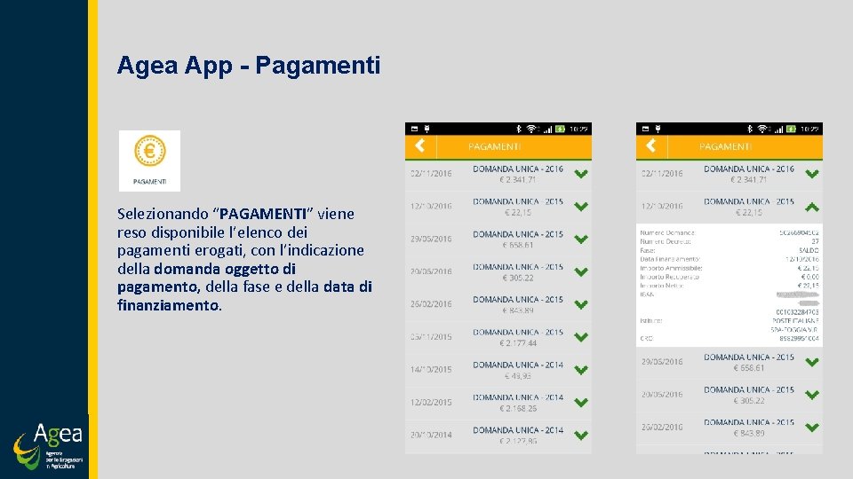 Agea App - Pagamenti Selezionando “PAGAMENTI” viene reso disponibile l’elenco dei pagamenti erogati, con