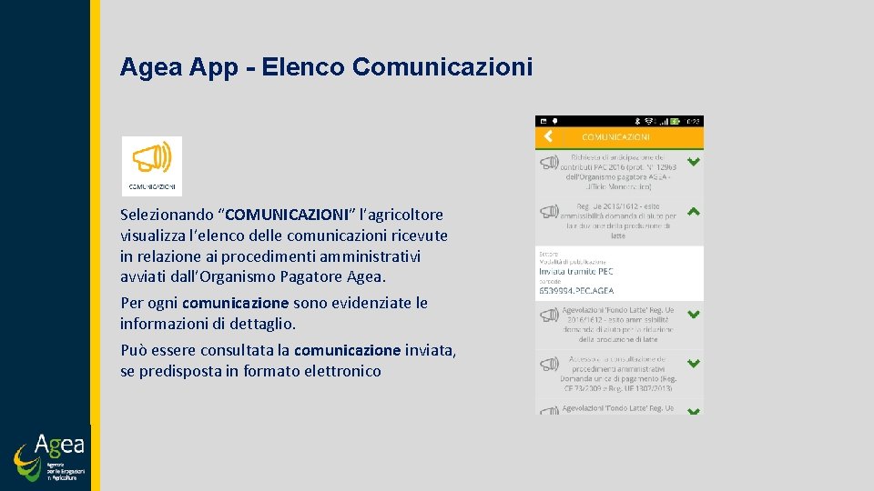 Agea App - Elenco Comunicazioni Selezionando “COMUNICAZIONI” l’agricoltore visualizza l’elenco delle comunicazioni ricevute in