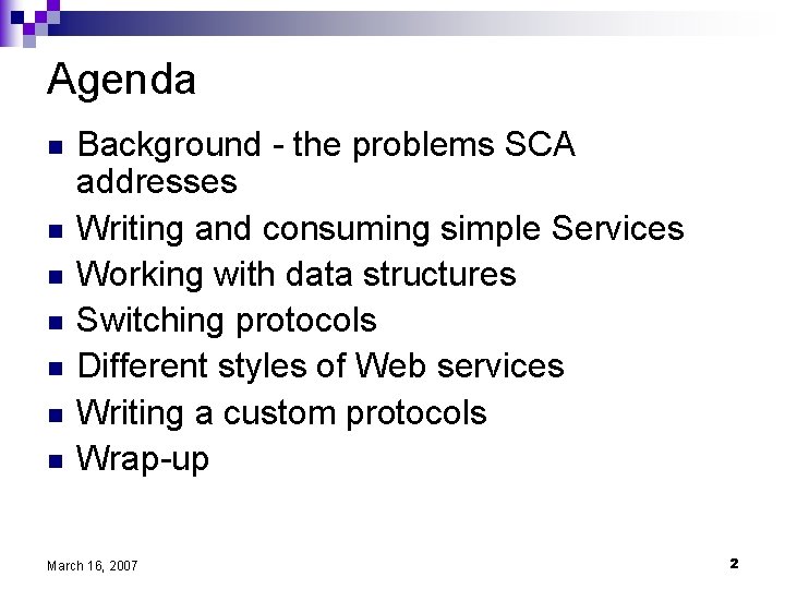 Agenda n n n n Background - the problems SCA addresses Writing and consuming