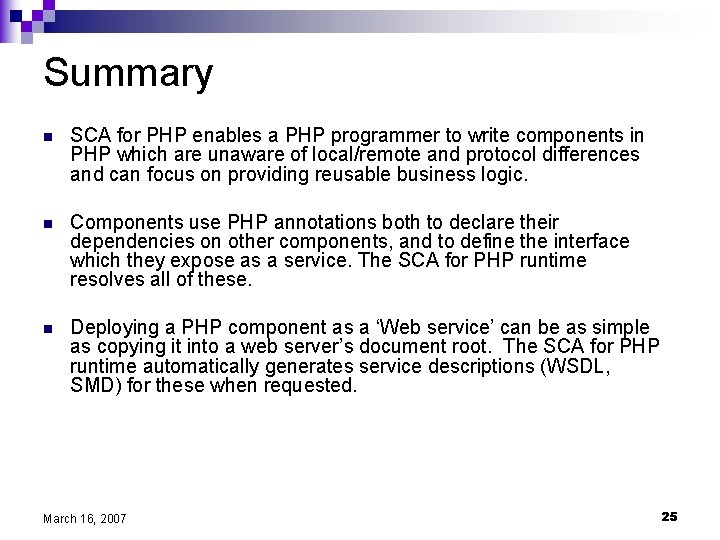 Summary n SCA for PHP enables a PHP programmer to write components in PHP