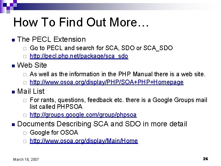 How To Find Out More… n The PECL Extension ¨ ¨ n Web Site