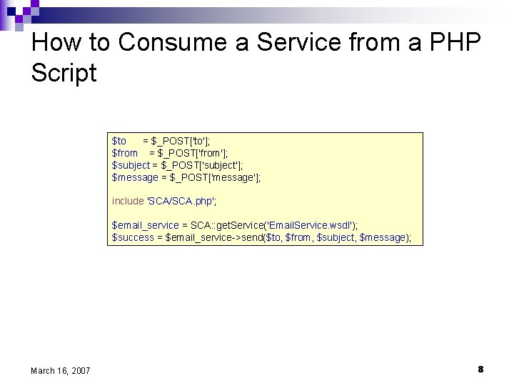 How to Consume a Service from a PHP Script $to = $_POST['to']; $from =