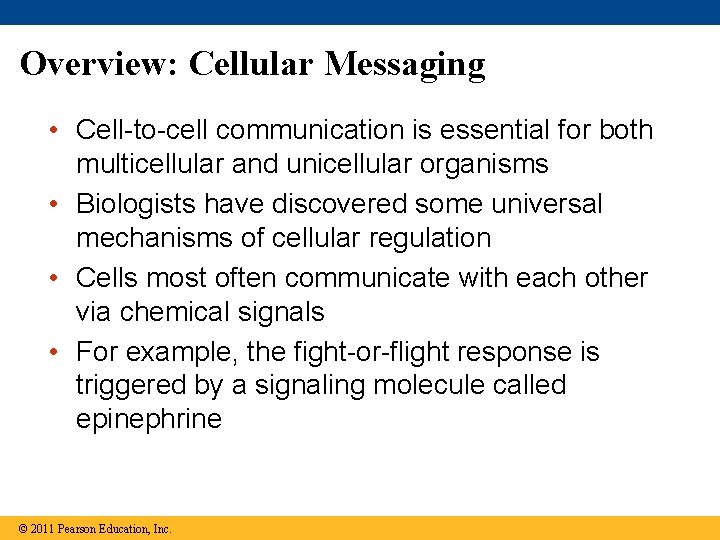 Overview: Cellular Messaging • Cell-to-cell communication is essential for both multicellular and unicellular organisms