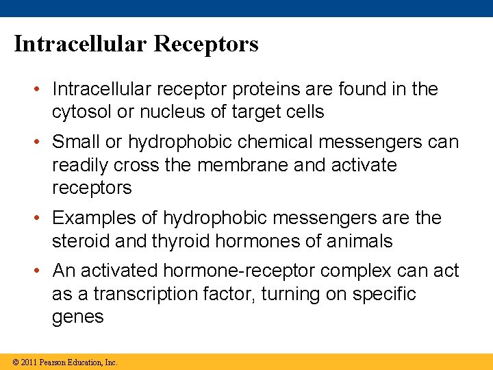 Intracellular Receptors • Intracellular receptor proteins are found in the cytosol or nucleus of