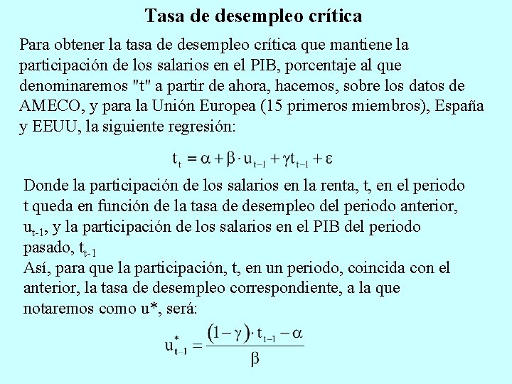 Tasa de desempleo crítica Para obtener la tasa de desempleo crítica que mantiene la