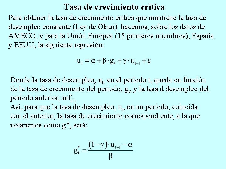 Tasa de crecimiento crítica Para obtener la tasa de crecimiento crítica que mantiene la