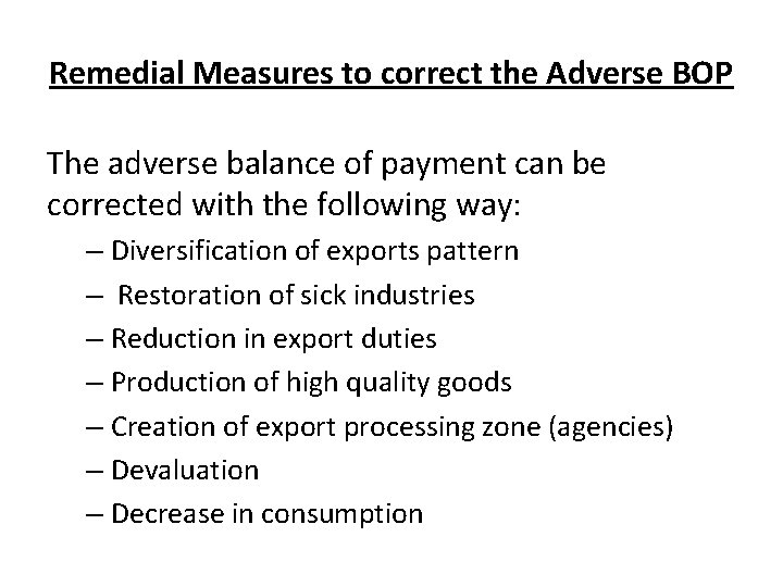 Remedial Measures to correct the Adverse BOP The adverse balance of payment can be