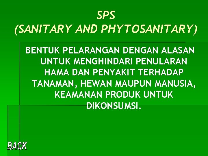 SPS (SANITARY AND PHYTOSANITARY) BENTUK PELARANGAN DENGAN ALASAN UNTUK MENGHINDARI PENULARAN HAMA DAN PENYAKIT