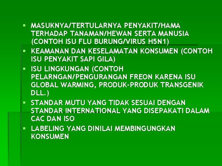 § MASUKNYA/TERTULARNYA PENYAKIT/HAMA TERHADAP TANAMAN/HEWAN SERTA MANUSIA (CONTOH ISU FLU BURUNG/VIRUS H 5 N