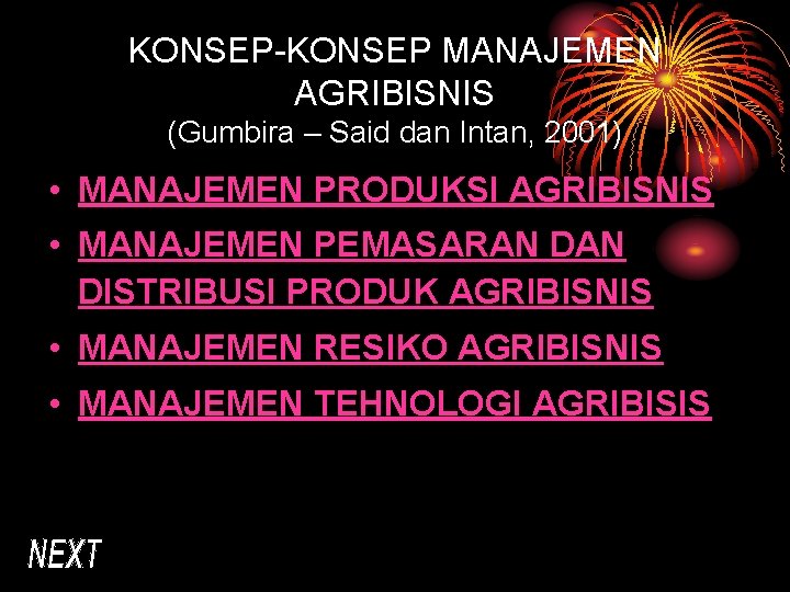 KONSEP-KONSEP MANAJEMEN AGRIBISNIS (Gumbira – Said dan Intan, 2001) • MANAJEMEN PRODUKSI AGRIBISNIS •