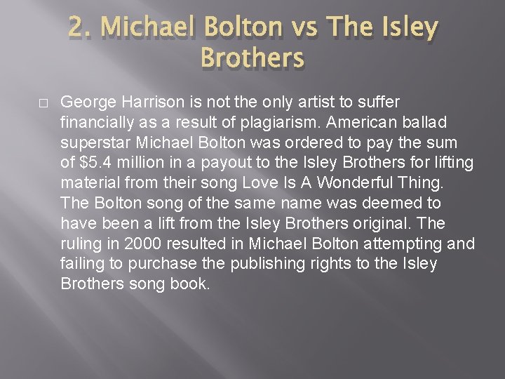 2. Michael Bolton vs The Isley Brothers � George Harrison is not the only