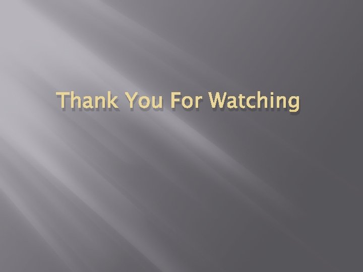 Thank You For Watching 