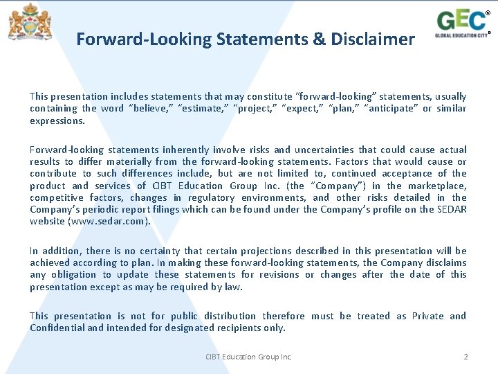 ® Forward-Looking Statements & Disclaimer ® This presentation includes statements that may constitute “forward-looking”