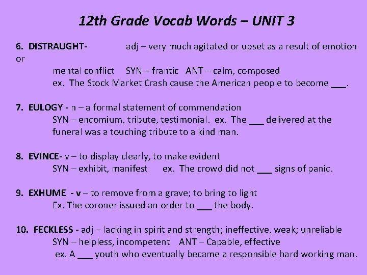 12 th Grade Vocab Words – UNIT 3 6. DISTRAUGHTadj – very much agitated