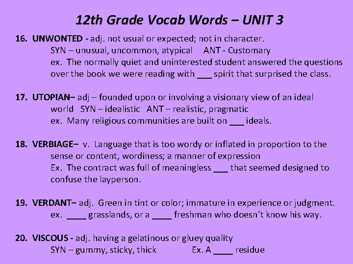 12 th Grade Vocab Words – UNIT 3 16. UNWONTED - adj. not usual