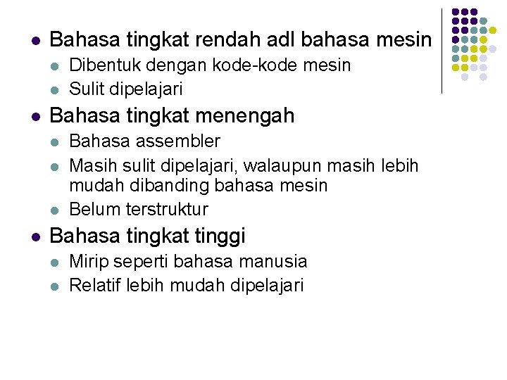 l Bahasa tingkat rendah adl bahasa mesin l l l Bahasa tingkat menengah l