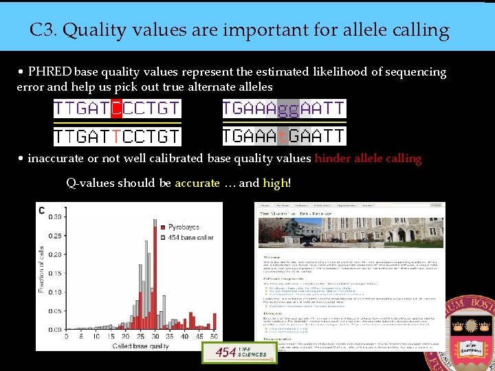 C 3. Quality values are important for allele calling • PHRED base quality values