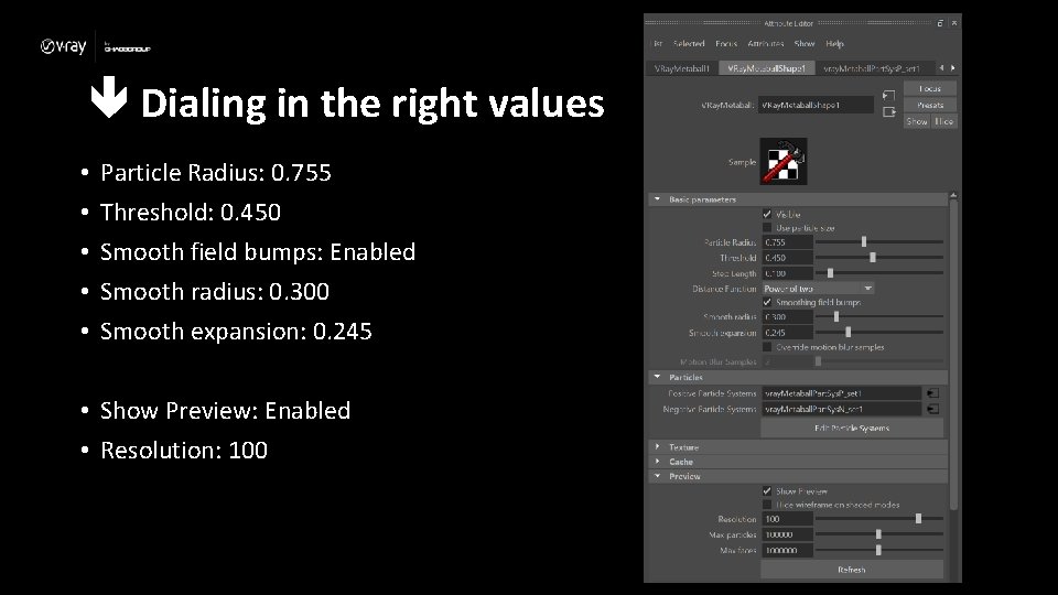  Dialing in the right values • • • Particle Radius: 0. 755 Threshold: