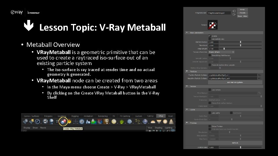  Lesson Topic: V-Ray Metaball • Metaball Overview • VRay. Metaball is a geometric