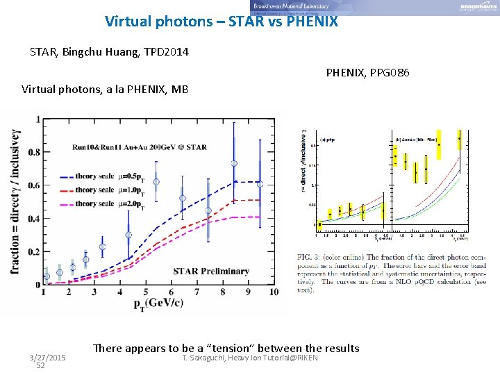 Virtual photons – STAR vs PHENIX STAR, Bingchu Huang, TPD 2014 PHENIX, PPG 086