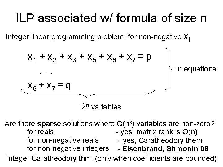 ILP associated w/ formula of size n Integer linear programming problem: for non-negative xi