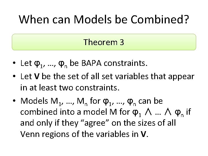 When can Models be Combined? Theorem 3 • Let φ1, …, φn be BAPA