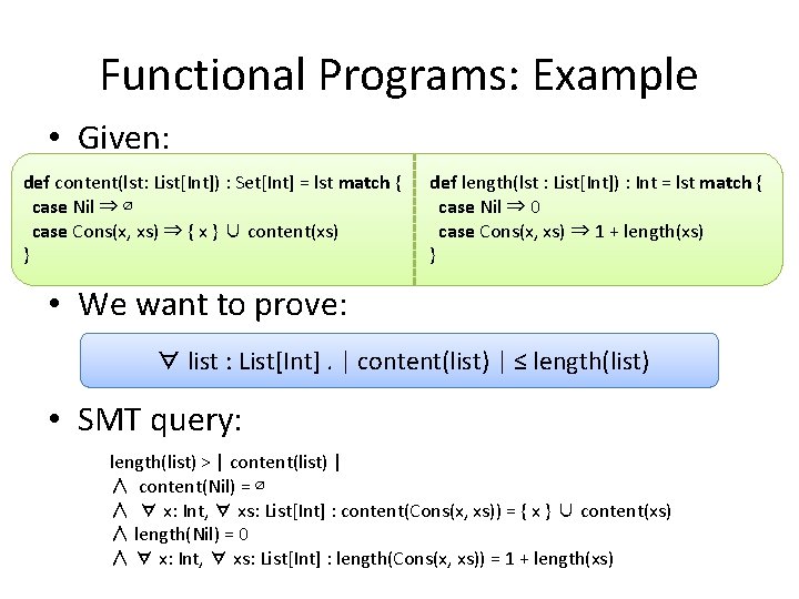 Functional Programs: Example • Given: def content(lst: List[Int]) : Set[Int] = lst match {