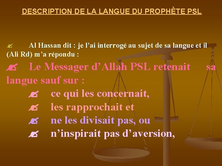 DESCRIPTION DE LA LANGUE DU PROPHÈTE PSL Al Hassan dit : je l’ai interrogé