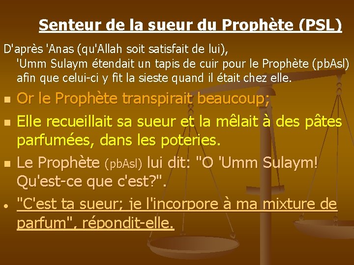 Senteur de la sueur du Prophète (PSL) D'après 'Anas (qu'Allah soit satisfait de lui),