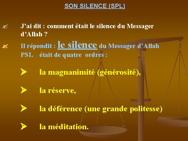 SON SILENCE (SPL) J’ai dit : comment était le silence du Messager d’Allah ?