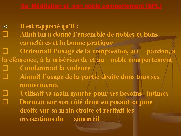 Sa Méditation et son noble comportement (SPL) Il est rapporté qu’il : Allah lui