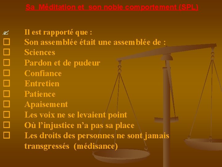 Sa Méditation et son noble comportement (SPL) Il est rapporté que : � �