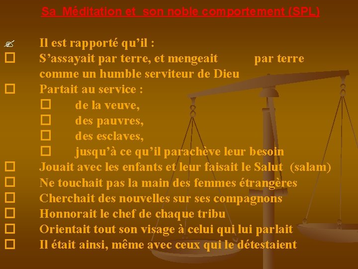Sa Méditation et son noble comportement (SPL) � � � � Il est rapporté