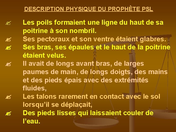 DESCRIPTION PHYSIQUE DU PROPHÈTE PSL Les poils formaient une ligne du haut de sa