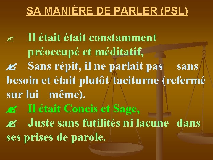 SA MANIÈRE DE PARLER (PSL) Il était constamment préoccupé et méditatif, Sans répit, il