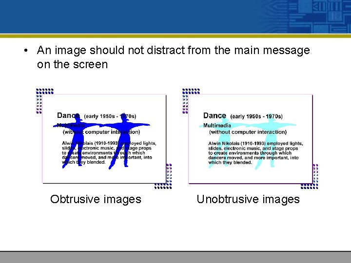  • An image should not distract from the main message on the screen